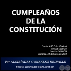CUMPLEAOS DE LA CONSTITUCIN -  Por ALCIBADES GONZLEZ DELVALLE - Domingo, 22 de Mayo de 2022